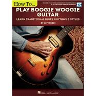 How to Play Boogie Woogie Guitar Learn Traditional Blues Rhythms & Styles Includes Online Video Le