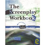 Screenplay Workbook The Writing Before the Writing
