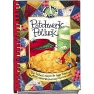 Patchwork Potluck : Tastiest Recipes for Happy Times and Heartfelt Memories, Plus Easy Keepsake Crafts