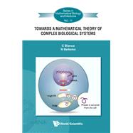 Towards a Mathematical Theory of Complex Biological Systems