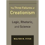 The Three Failures of Creationism