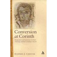 Conversion at Corinth Perspectives on Conversion in Paul's Theology and the Corinthian Church