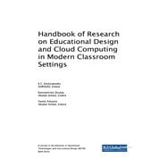 Handbook of Research on Educational Design and Cloud Computing in Modern Classroom Settings