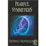 Fearful Symmetries