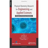 Physical Chemistry Research for Engineering and Applied Sciences, Volume One: Principles and Technological Implications