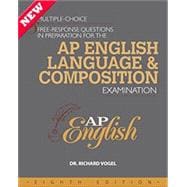 Multiple Choice and Free-response Questions in Preparation for the AP English Language and Composition Examination