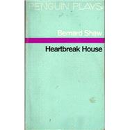 Heartbreak House : A Fantasia in the Russian Manner on English Themes