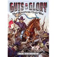 Guts & Glory: The American Civil War - FREE PREVIEW (The First 4 Chapters)