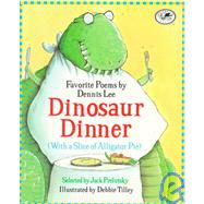 Dinosaur Dinner, with a Slice of Alligator Pie