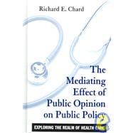 The Mediating Effects of Public Opinion on Public Policy: Exporing the Realm of Health Care