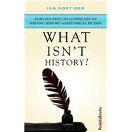 What Isn't History?