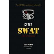 Cyber SWAT Hackers are only part of your problems