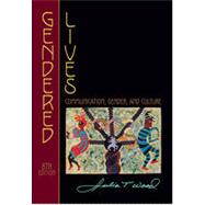 Gendered Lives: Communication, Gender, and Culture, 8th Edition
