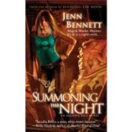 Summoning the Night : An Arcadia Bell Novel