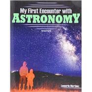 My First Encounter With Astronomy