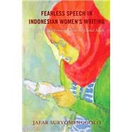 Fearless Speech in Indonesian Women’s Writing Working-Class Feminism from the Global South