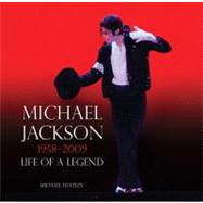 Michael Jackson Life of a Legend 1958-2009