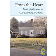 From the Heart: Poetic Reflections on Growing Old in Maine