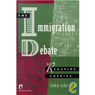 Immigration Debate: Remaking America