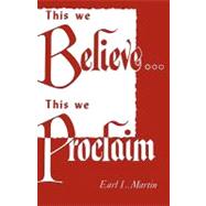 This We Believe... This We Proclaim