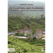 Of Planting and Planning: The making of British colonial cities