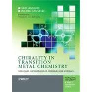 Chirality in Transition Metal Chemistry Molecules, Supramolecular Assemblies and Materials