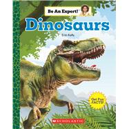 Dinosaurs (Be An Expert!) (Library Edition)