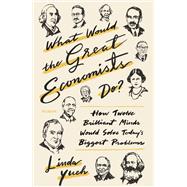 What Would the Great Economists Do?