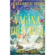 Vagina Obscura An Anatomical Voyage
