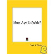Must Age Enfeeble?