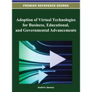 Adoption of Virtual Technologies for Business, Educational, and Governmental Advancements