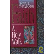 Faith : A Holy Walk
