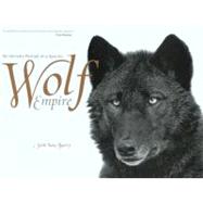 Wolf Empire : An Intimate Portrait of a Species