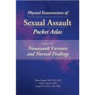 Physical Examinations of Sexual Assault Pocket Atlas: Nonassault Variants and Normal Findings