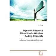 Dynamic Resource Allocation in Wireless Fading Channels