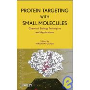 Protein Targeting with Small Molecules Chemical Biology Techniques and Applications