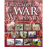 The  Encyclopedia of War & Weaponry