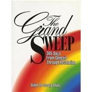 The Grand Sweep 365 Days from Genesis Through Revelation: Guide for Group Study