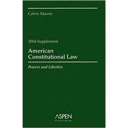 American Constitutional Law 2004 : Powers and Liberties