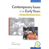 Contemporary Issues in the Early Years : Working Collaboratively for Children