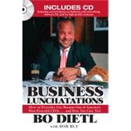 Business Lunchatations How an Everyday Guy Became One of America's Most Colorful CEOs...andHow You Can, Too!