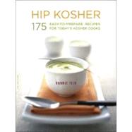 Hip Kosher 175 Easy-to-Prepare Recipes for Today's Kosher Cooks