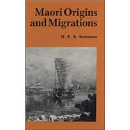 Maori Origins and Migrations The Genesis of Some Pakeha Myths and Legends