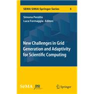 New Challenges in Grid Generation and Adaptivity for Scientific Computing