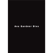 Joseph Bartscherer: Ava Gardner Dies