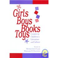 Girls, Boys, Books, Toys : Gender in Children's Literature and Culture