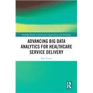 Advancing Big Data Analytics for Healthcare Service Delivery