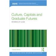 Culture, Capitals and Graduate Futures: Degrees of class