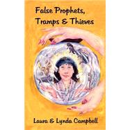 False Prophets, Tramps, & Thieves