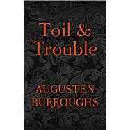 Toil & Trouble